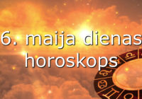 6. maija dienas horoskops – notici!